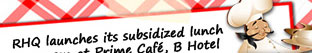 RHQ launches its subsidized lunch program at Prime Caf�, B Hotel